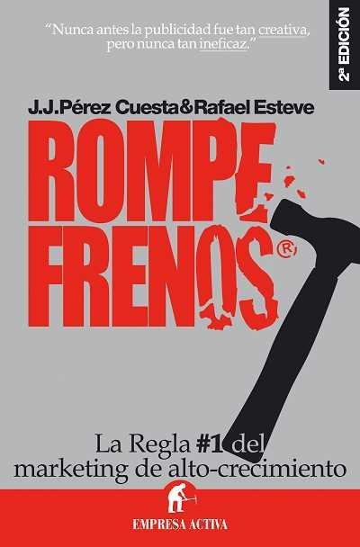 ROMPEFRENOS. MARTILLAZOS PARA RE-ENERGIZAR TU NEGOCIO | 9788492452019 | ESTEVE,RAFAEL PEREZ CUESTA,J.J.