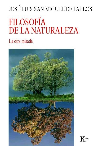 FILOSOFIA DE LA NATURALEZA. LA OTRA MIRADA | 9788472457485 | SAN MIGUEL DE PABLOS,J.L.