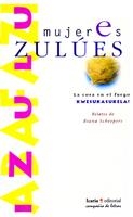 MUJERES ZULUES. RELATOS ORALES CREADOS POR RIANA SCHEPEERS | 9788474263824 | SCHEPEERS,RIANA