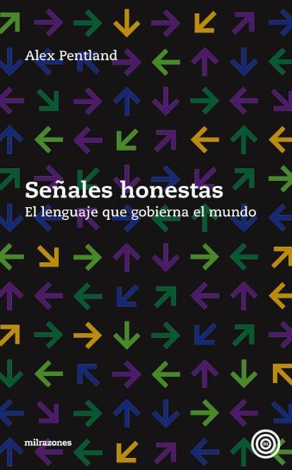 SEÑALES HONESTAS. EL LENGUAJE QUE GOBIERNA EL MUNDO | 9788493641283 | PENTLAND,ALEX