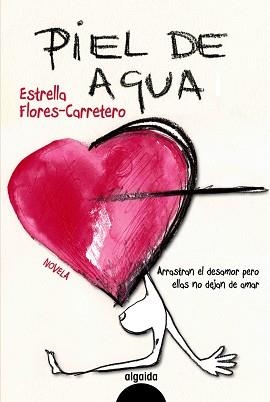 PIEL DE AGUA | 9788498774573 | FLORES-CARRETERO,ESTRELLA