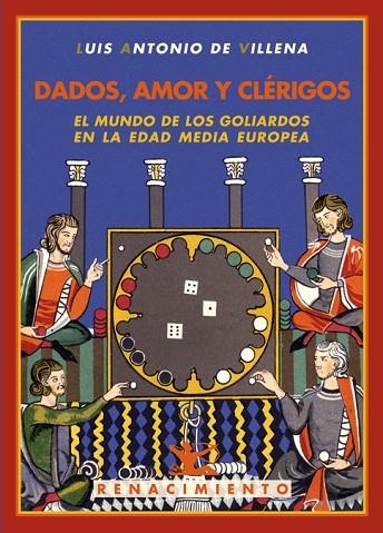 DADOS AMOR Y CLERIGOS. EL MUNDO DE LOS GOLIARDOS EN LA EDAD MEDIA EUROPEA | 9788484725251 | VILLENA,LUIS ANTONIO DE