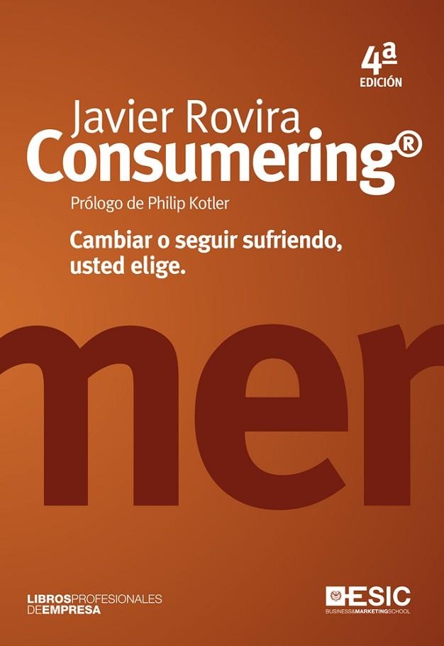 CONSUMERING. CAMBIAR O SEGUIR SUFRIENDO, USTED ELIGE | 9788473569637 | ROVIRA,JAVIER