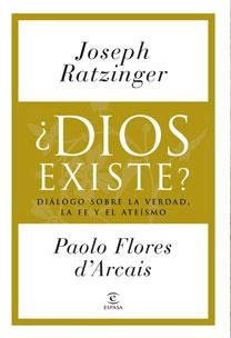 DIOS EXISTE?. CONVERSACIONES CON PAOLO FLORES D,ARCAIS | 9788467029505 | RATZINGER,JOSEPH,BENEDICTO XVI