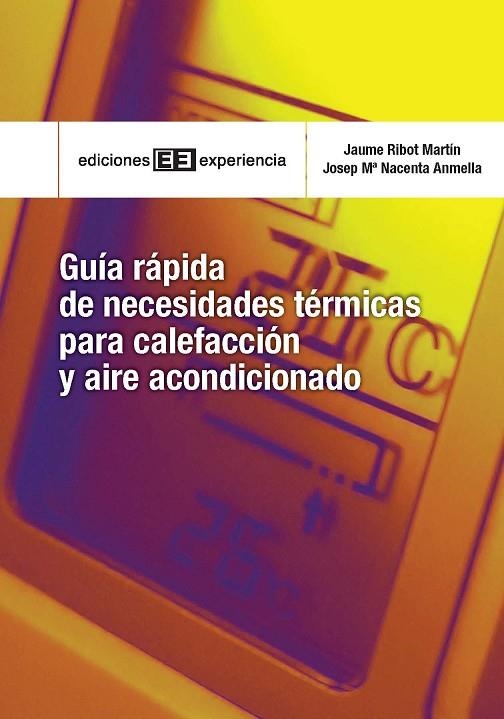 GUIA RAPIDA DE NECESIDADES TERMICAS PARA CALEFACCION Y AIRE ACONDICIONADO | 9788496283794 | RIBOT MARTIN,JAUME NACENTA ANMELLA,JOSEP MARIA