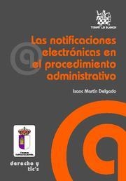 NOTIFICACIONES ELECTRONICAS EN EL PROCEDIMIENTO ADMINISTRATIVO | 9788498766196 | MARTIN DELGADO,ISAAC