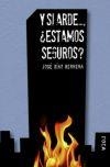 Y SI ARDE..., ¿ESTAMOS SEGUROS? | 9788496797383 | DIAZ HERRERA,JOSE