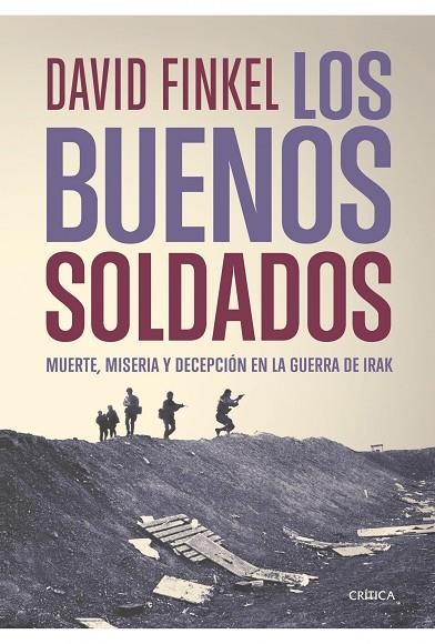 BUENOS SOLDADOS. MUERTE Y DECEPCION EN LA GUERRA DE IRAK | 9788498921205 | FINKEL,DAVID