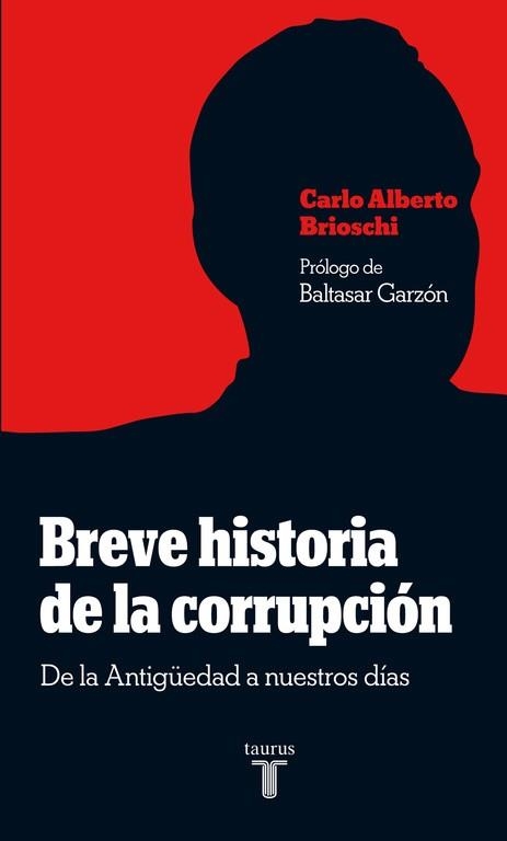 BREVE HISTORIA DE LA CORRUPCION. DE LA ANTIGUEDAD A NUESTROS DIAS | 9788430607907 | BRIOSCHI,CARLO ALBERTO