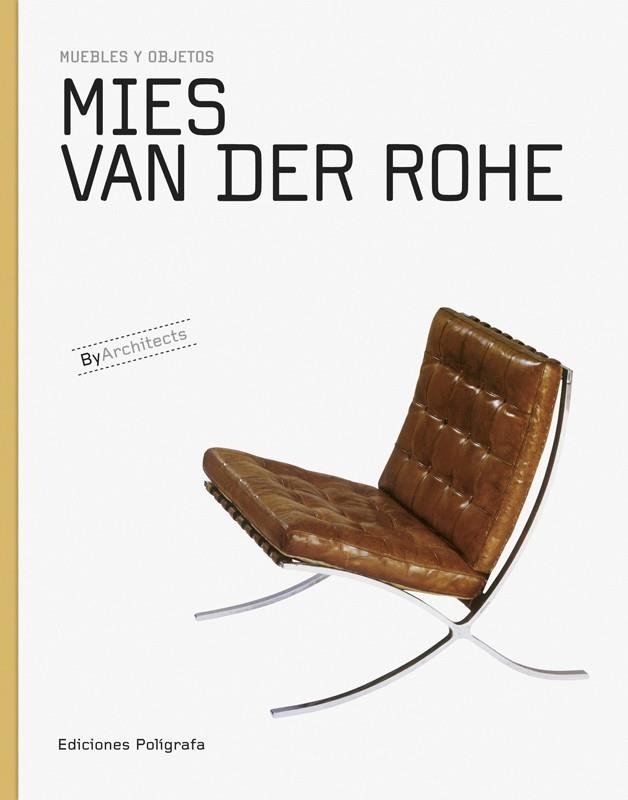 MIES VAN DE ROHE MUEBLES Y OBJETOS | 9788434311817 | DACHS, SANDRA/DE MUGA, PATRICIA/GARCÍA HINTZE, LAURA