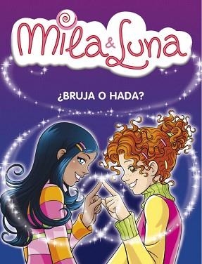 MILA Y LUNA. ¿ BRUJA O HADA ? | 9788484414995 | BAT,PRUNELLA