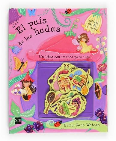 PAIS DE LAS HADAS. UN LIBRO CON IMANES PARA JUGAR | 9788467537888 | WATERS,ERICA-JANE