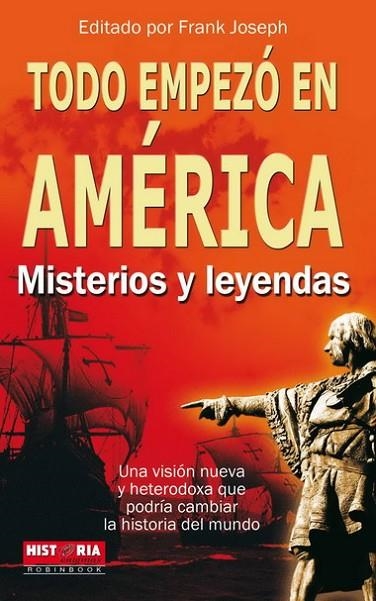 TODO EMPEZO EN AMERICA. MISTERIOS Y LEYENDAS | 9788499170626 | JOSEPH,FRANK