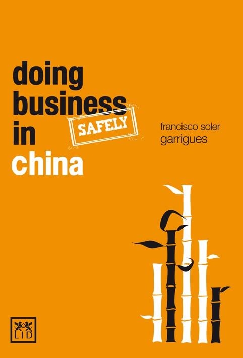 DOING BUSINESS IN CHINA, SAFELY | 9788483563953 | SOLER,FRANCISCO