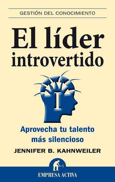 LIDER INTROVERTIDO. APROVECHA TU TALENTO MAS SILENCIOSO | 9788492452590 | KAHNWEILER,JENNIFER B.