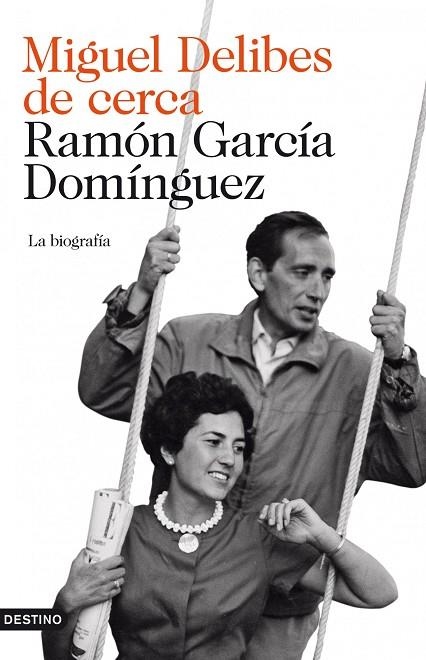 MIGUEL DELIBES DE CERCA. LA BIOGRAFIA | 9788423342716 | GARCIA DOMINGUEZ,RAMON