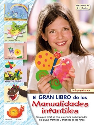 GRAN LIBRO DE LAS MANUALIDADES INFANTILES+PATRONES | 9788498740875 | "VV.AA"