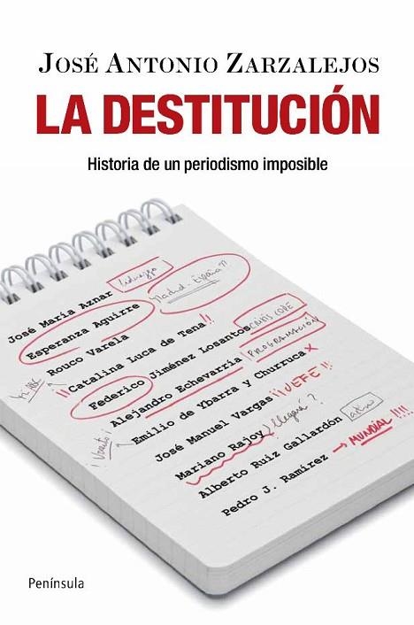 DESTITUCION. HISTORIA DE UN PERIODISMO IMPOSIBLE | 9788499420103 | ZARZALEJOS,JOSE ANTONIO