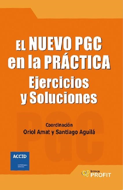 NUEVO PGC EN LA PRACTICA. EJERCICIOS Y SOLUCIONES | 9788496998605 | AMAT I SALAS,ORIOL AGUILA,SANTIAGO