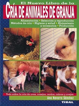 CRIA DE ANIMALES DE GRANJA.TODO SOBRE LA CRIA DE AVES.. | 9788430534708 | NAVARRO SANCHEZ,ANA