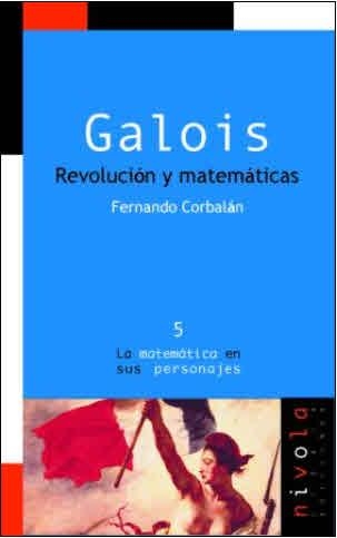 GALOIS.REVOLUCION Y MATEMATICAS | 9788492493562 | CORBALAN,FERNANDO