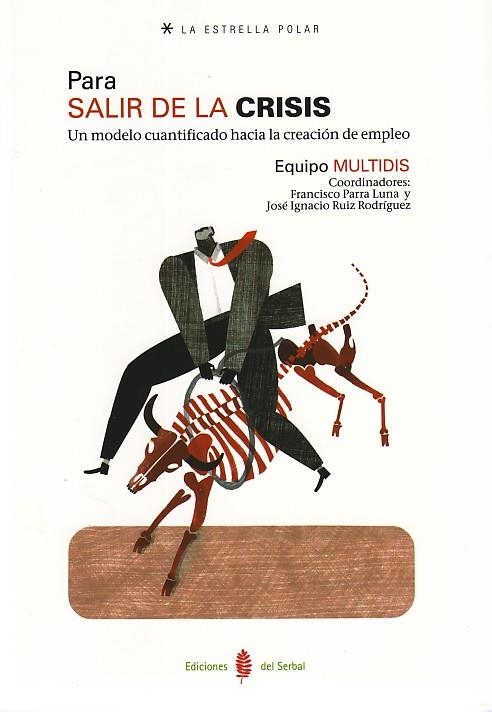 PARA SALIR DE LA CRISIS. UN MODELO CUANTIFICADO HACIA LA CREACION DE EMPLEO | 9788476286067 | EQUIPO MULTIDIS