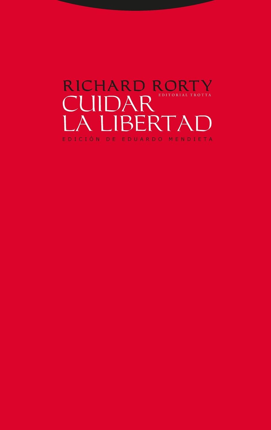 CUIDAR LA LIBERTAD (TRAD.SONIA ARRIBAS) | 9788481647464 | RORTY,RICHARD