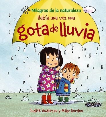 HABIA UNA VEZ UNA GOTA DE LLUVIA | 9788466786850 | ANDERSON,JUDITH GORDON,MIKE