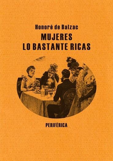 MUJERES LO BASTANTE RICAS | 9788492865154 | BALZAC,HONORE DE