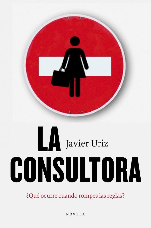 CONSULTORA. QUE OCURRE CUANDO ROMPES LAS REGLAS? | 9788492414383 | URIZ,JAVIER