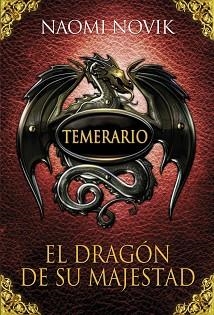 DRAGON DE SU MAJESTAD. SAGA TEMERARIO 1 | 9788420406329 | NOVIK,NAOMI