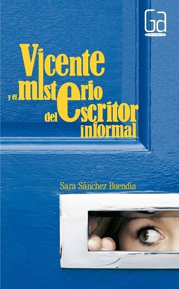 VICENTE Y EL MISTERIO DEL ESCRITOR INFORMAL | 9788467533972 | SANCHEZ BUENDIA,SARA