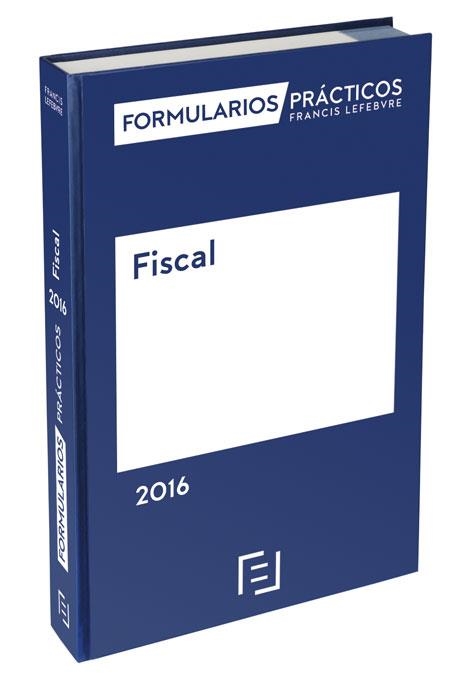 FORMULARIOS PRACTICOS FISCALES 2016 | 9788416268849 | LEFEBVRE-EL DERECHO