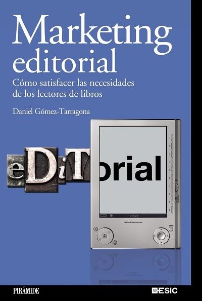 MARKETING EDITORIAL. COMO SATISFACER LAS NECESIDADES DE LOS LECTORES DE LIBROS | 9788436823707 | GOMEZ-TARRAGONA,DANIEL