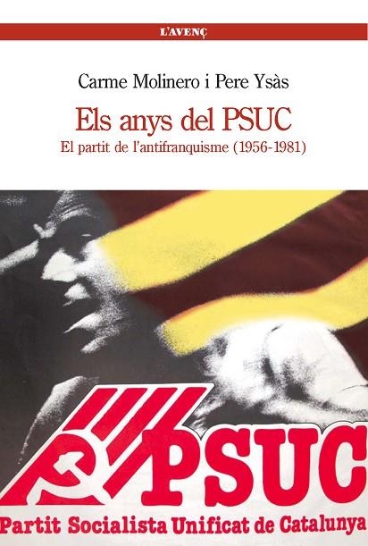 ANYS DEL PSUC. EL PARTIT DE L,ANTIFRANQUISME 1956-1981 | 9788488839466 | MOLINERO,CARME YSAS,PERE