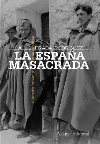 ESPAÑA MASACRADA. LA REPRESION FRANQUISTA DE GUERRA Y POSGUERRA | 9788420653150 | PRADA RODRIGUEZ,JULIO