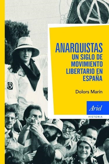 ANARQUISTAS. UN SIGLO DE MOVIMIENTO LIBERTARIO EN ESPAÑA | 9788434469341 | MARIN,DOLORS