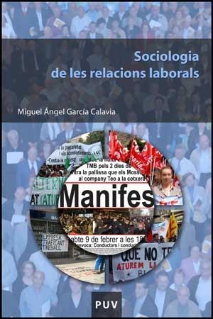 SOCIOLOGIA DE LES RELACIONS LABORALS | 9788437069807 | GARCIA CALAVIA,MIGUEL ANGEL