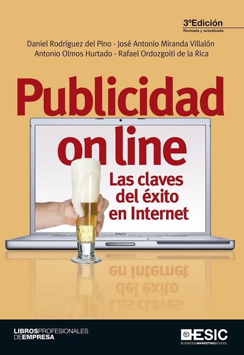 PUBLICIDAD ON LINE. LAS CLAVES DEL EXITO EN INTERNET | 9788473569941 | ORDOZGOITI DE LA RICA,RAFAEL RODRIGUEZ DEL PINO,DANIEL OLMOS HURTADO,ANTONIO MIRANDA VILLALON,JOSE A