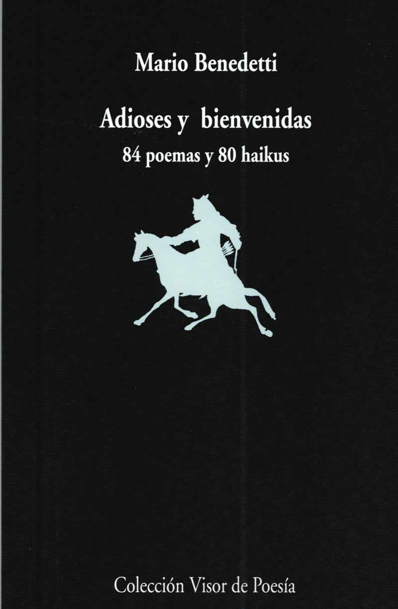 ADIOSES Y BIENVENIDAS 84 POEMAS Y 80 HAIKUS | 9788475226071 | BENEDETTI,MARIO