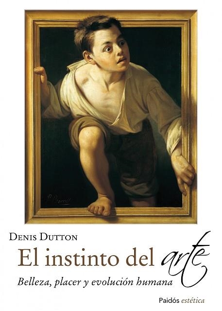 INSTINTO DEL ARTE. BELLEZA PLACER Y EVOLUCION HUMANA | 9788449329913 | DUTTON,DENIS