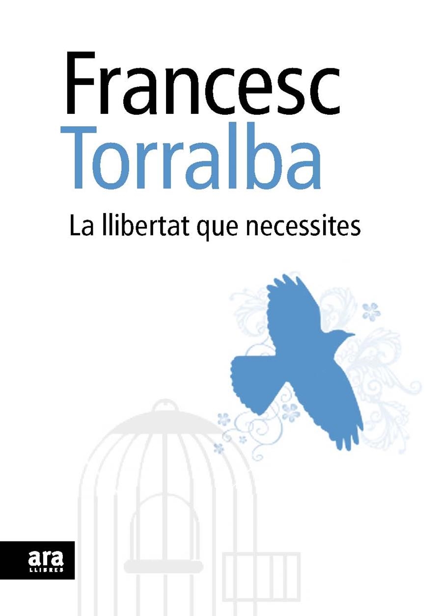 LLIBERTAT QUE NECESSITES | 9788492552948 | TORRALBA,FRANCESC