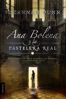 ANA BOLENA Y LA PASTELERA REAL | 9788498774764 | DUNN,SUZANNAH