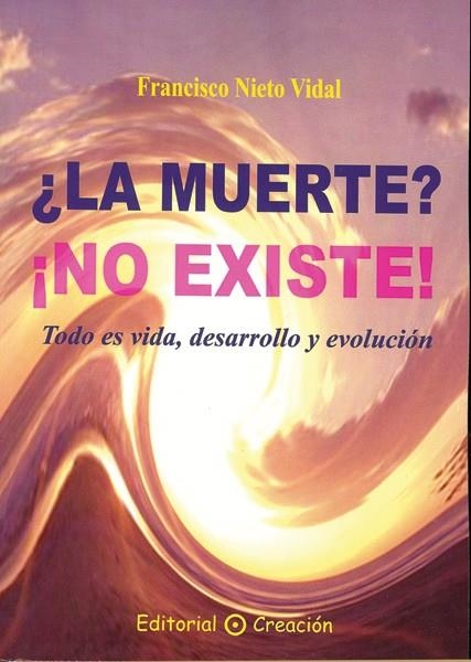 MUERTE? ¡NO EXISTE! | 9788495919434 | NIETO VIDAL,FRANCISCO