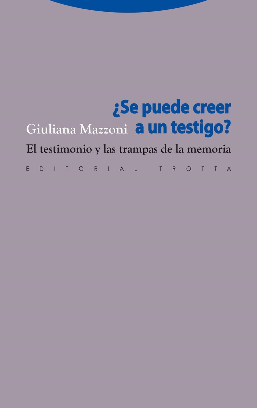 SE PUEDE CREER A UN TESTIGO?. EL TESTIMONIO Y LAS TRAMPAS DE LA MEMORIA | 9788498791587 | MAZZONI,GIULANA