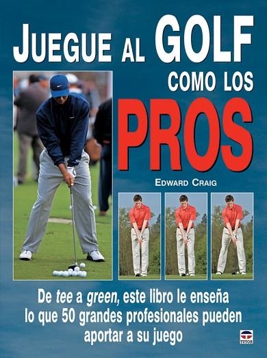 JUEGUE AL GOLF COMO LOS PROS | 9788479026875 | CRAIG,EDWARD