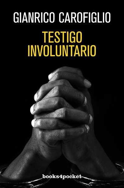 TESTIGO INVOLUNTARIO | 9788492801619 | CAROFIGLIO,GIANRICO