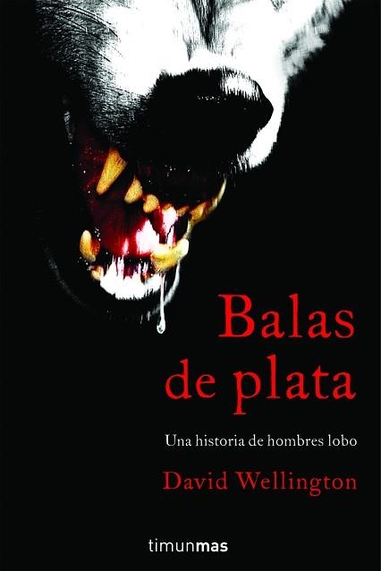 BALAS DE PLATA. UNA HISTORIA DE HOMBRES LOBO | 9788448040277 | WELLINGTON,DAVID