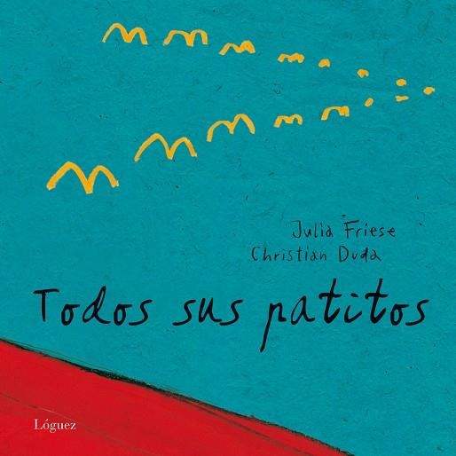 TODOS SUS PATITOS | 9788496646438 | FRIESE,JULIA DUDA,CHRISTIAN