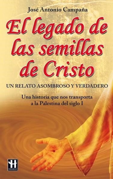 LEGADO DE LAS SEMILLAS DE CRISTO | 9788499170510 | CAMPAÑA,JOSE ANTONIO